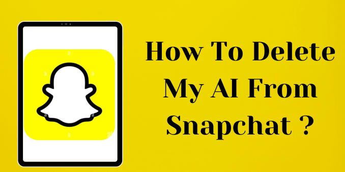 How to Delete My AI on Snapchat