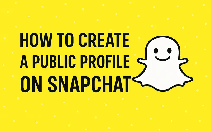 How to Create a Public Profile on Snapchat