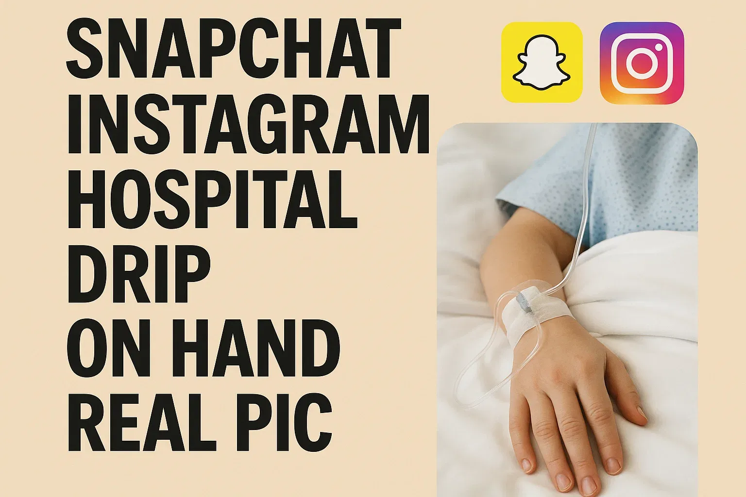 Snapchat Instagram Hospital Drip on Hand Real Pic